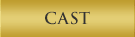 Cast